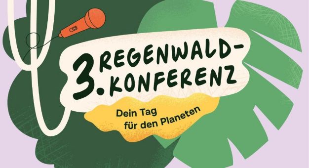 Dritte Regenwald-Konferenz: Schülerinnen und Schüler entwickeln Ideen für eine nachhaltige Zukunft – bundesweit