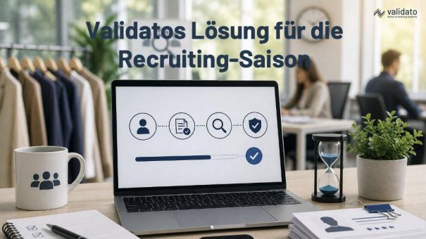 Background Checks in unter 2 Minuten starten: Wie Validato HR-Teams in der Frühjahrs-Recruiting-Saison entlastet