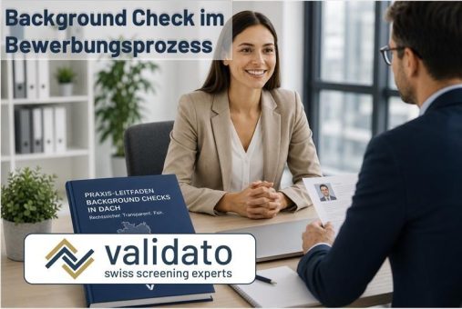 Background Check im Bewerbungsprozess: Validato AG veröffentlicht Praxis-Leitfaden zu Rechtsgrundlagen, Transparenzpflichten & Bewerberrechten in DACH