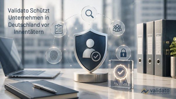 Validato Schützt Unternehmen in Deutschland vor Innentätern – mit Human Risk Management und Background Checks