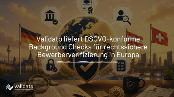 DSGVO-konforme Background Checks: Wie Validato Unternehmen in Europa rechtskonform bei der Bewerber-Verifizierung unterstützt