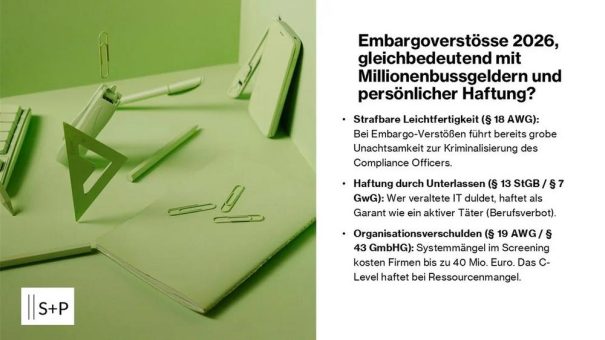 10 Jahre Haft oder 40 Mio Euro Bußgeld gefällig? Kennst du die verschärften Strafmaße der aktuellen Gesetzesnovellen bei vorsätzlicher Embargo-Umgehun