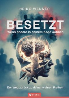 Heiko Wenner veröffentlicht „Besetzt“ – Wenn andere in deinem Kopf wohnen
