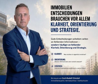 Immobilienentscheidungen brauchen vor allem drei Dinge: Klarheit, Orientierung und Strategie