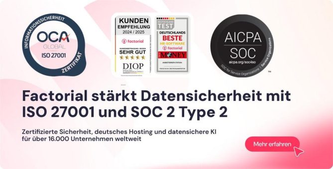 Factorial setzt neue Maßstäbe bei Datensicherheit: ISO 27001, SOC 2 Type 2 und datensichere KI für über 16.000 Unternehmen