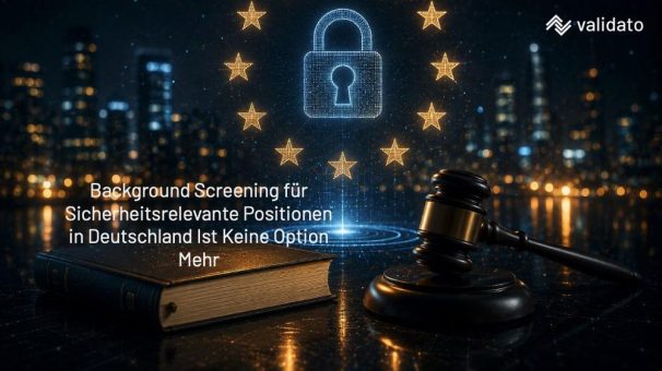 Sicherheitsrelevante Positionen in Deutschland: Warum Background Screening jetzt keine Option mehr ist