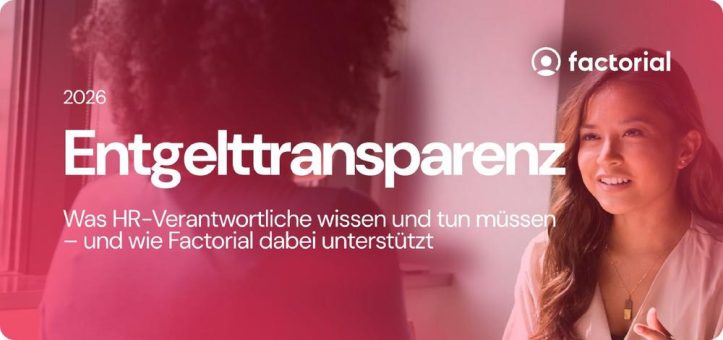 Entgelttransparenz 2026: Was HR-Verantwortliche wissen und tun müssen – und wie Factorial dabei unterstützt