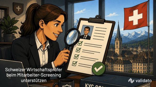 Wachsender Regulierungsdruck in der Schweiz: Warum Wirtschaftsprüfer Mitarbeiter-Screening jetzt priorisieren müssen