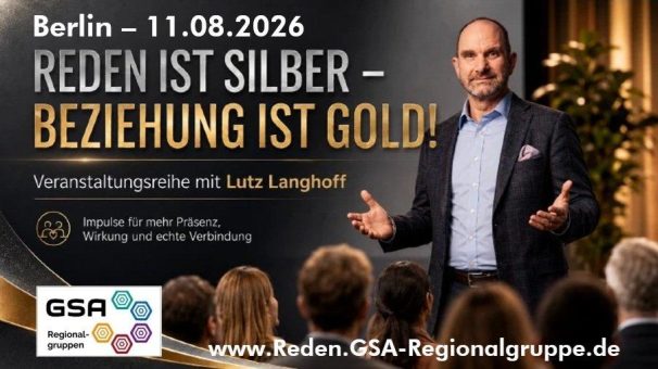 Reden ist Silber – Beziehung ist Gold! 11.08. Berlin – 18:30 Uhr