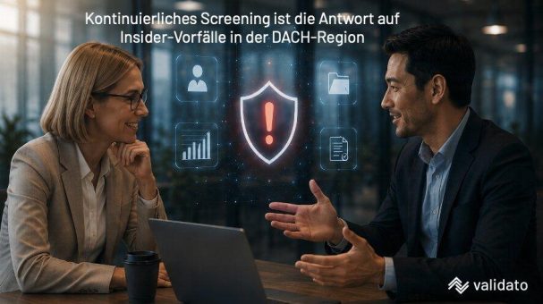 Insider-Vorfälle in Deutschland, Österreich und der Schweiz: Warum kontinuierliches Screening zählt