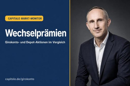 Girokonto-Wechselprämien: Bis zu 250 Euro bis Monatsende — Capitalo-Analyse zeigt, wann die Kontoführung die Prämie aufzehrt
