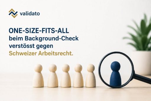 One-Size-Fits-All beim Background-Check verstösst gegen Schweizer Arbeitsrecht