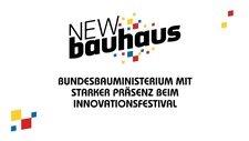 Bundesbauministerium mit starker Präsenz beim Innovationsfestival NEW bauhaus