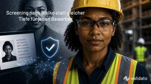 Warum prüft Validato risikobasiert und nicht jeden Bewerber gleich tief?