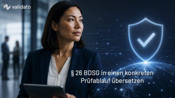Wie übersetzt Validato AG § 26 BDSG in einen konkreten Prüfablauf?