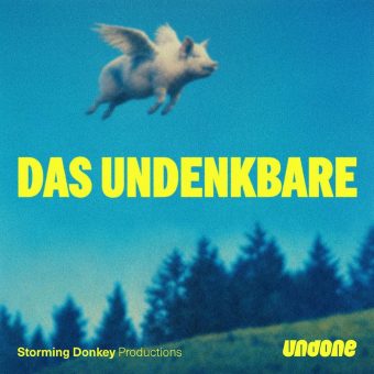 „Das Undenkbare“: Erster gemeinsamer Podcast von Undone und Storming Donkey Productions spielt undenkbare Szenarien durch