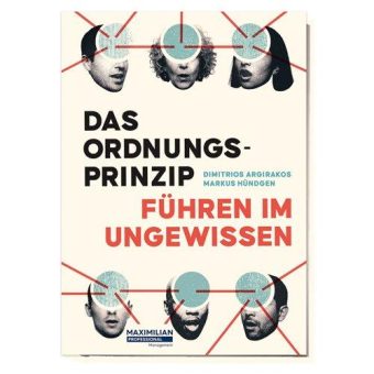 Führung und Handlungsfähigkeit in unruhigen Zeiten: „Das Ordnungsprinzip“ jetzt bei Maximilian Professional vorbestellbar